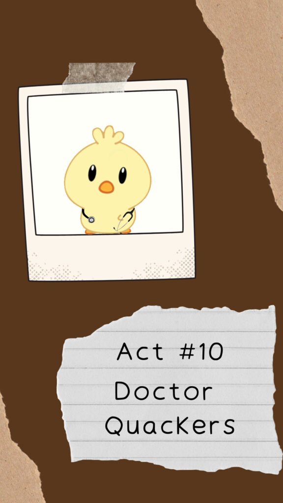 Doctor Quackers, the most respected doctor in animal land!